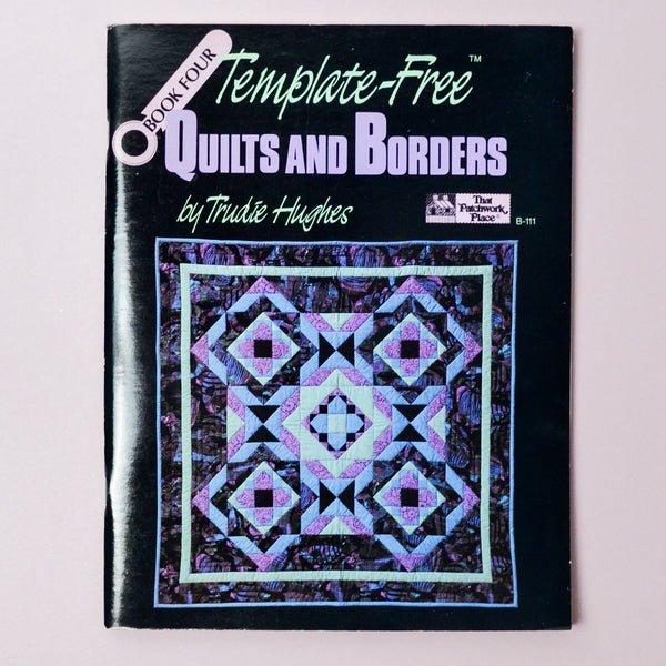 Template-Free Quilts and Borders Book 4