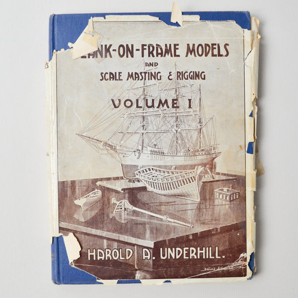 Plank-on-Frame Models + Scale Masting + Rigging Book: Volume One