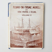 Plank-on-Frame Models + Scale Masting + Rigging Book: Volume Two