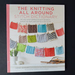 The Knitting All Around Stitch Dictionary Book