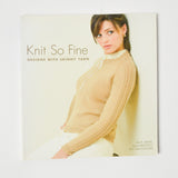 Knit So Fine: Knits with Skinny Yarn Book