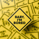Baby, I'm Bored Sticker